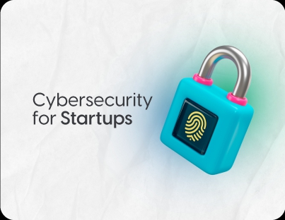 Cybersecurity for Startups